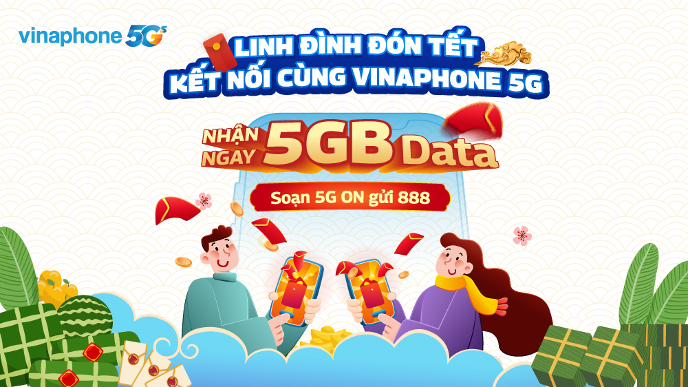 Linh Đình Đón Tết – Kết Nối Cùng VinaPhone 5G